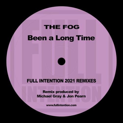 The Fog - Been A Long Time (Full Intention 2021 Remix)