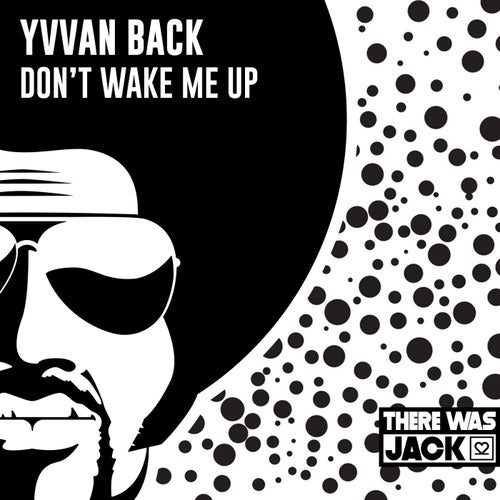 Yvvan Back - Don't Wake Me Up (Original Mix)