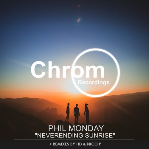 Phil Monday - Neverending Sunrise (HD Remix)