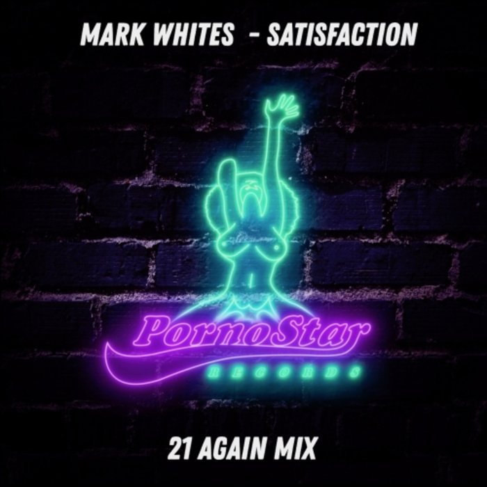 Mark Whites - Satisfaction (21 Again Mix)