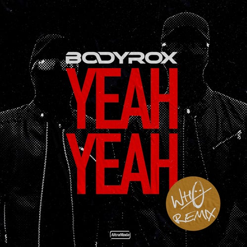 Bodyrox - Yeah Yeah (Wh0's Thumping Extended Remix)