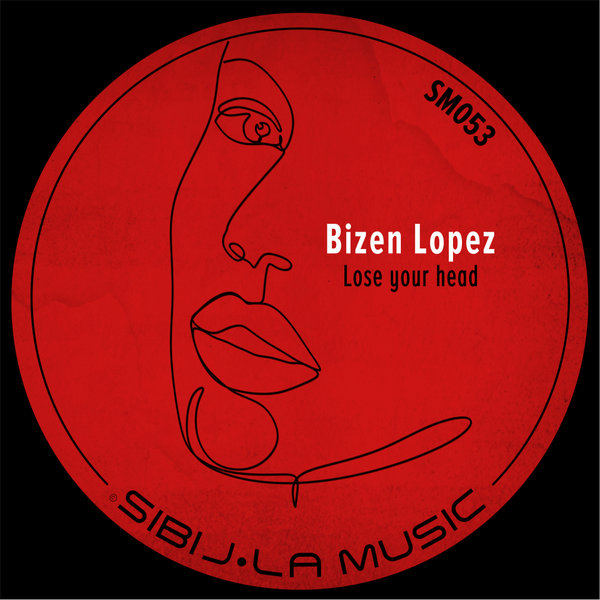 Bizen Lopez - Lose Your Head (Original Mix)