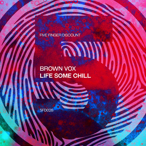 Brown Vox - Life Some Chill (Original Mix)