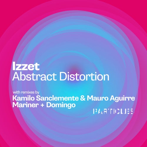 Izzet - Abstract Distortion (Original Mix)