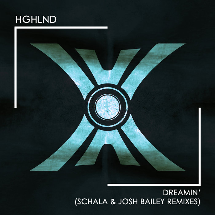 Hghlnd - Dreamin' (Schala Remix)