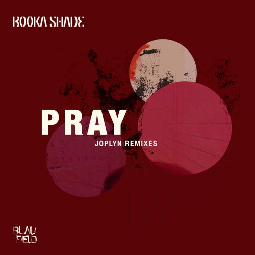 Booka Shade - Pray (Joplyn Remix)