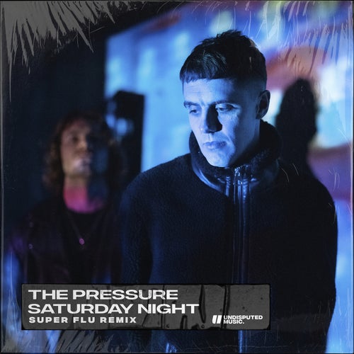 The Pressure - Saturday Night (Super Flu Extended Remix)