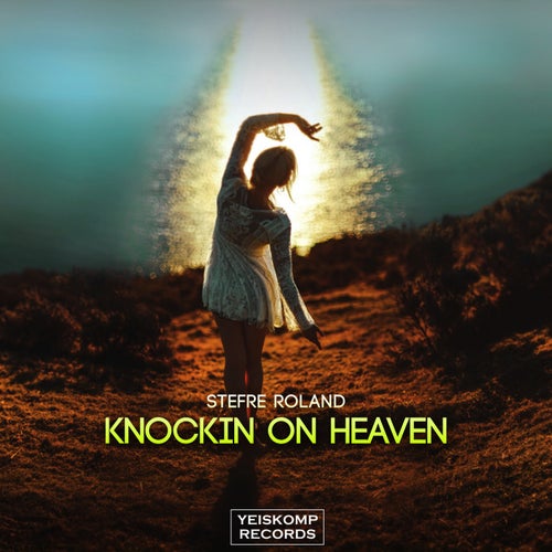 Stefre Roland - Knockin On Heaven (Original Mix)