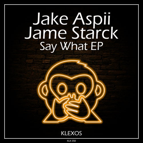 Jake Aspii, Jame Starck - Say What (Original Mix)