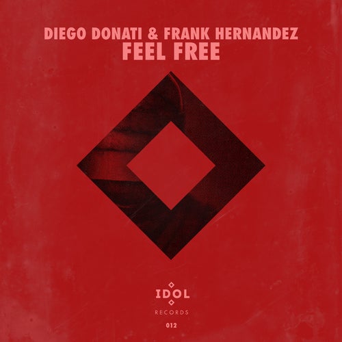 Diego Donati, Frank Hernandez - Feel Free (Idol House Mix)