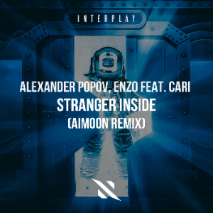 Alexander Popov, Enzo Feat. Cari - Stranger Inside (Aimoon Remix)