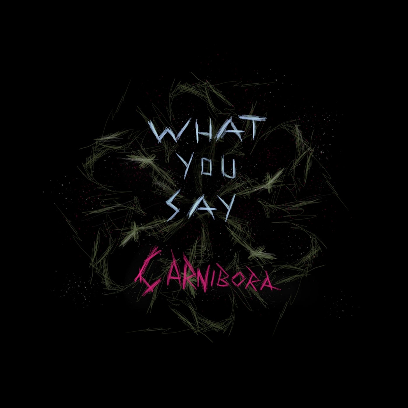 Carnibora - What You Say (Original Mix)