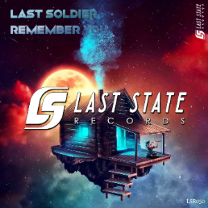 Last Soldier - Remember You (Extended Mix)