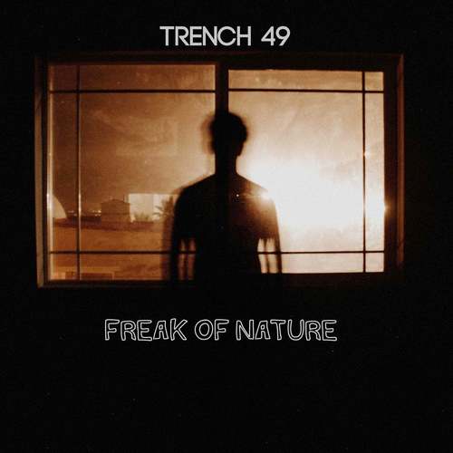 Trench 49 - Freak Of Nature (Original Mix)