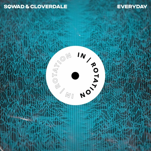 Sqwad & Cloverdale - Everyday (Original Mix)