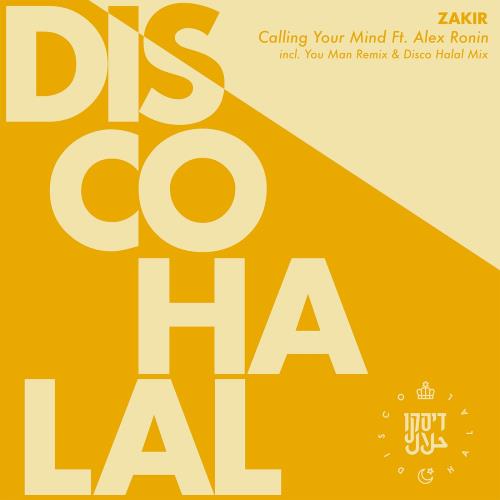 Zakir - Calling Your Mind Feat. Alex Ronin (Disco Halal Mix)