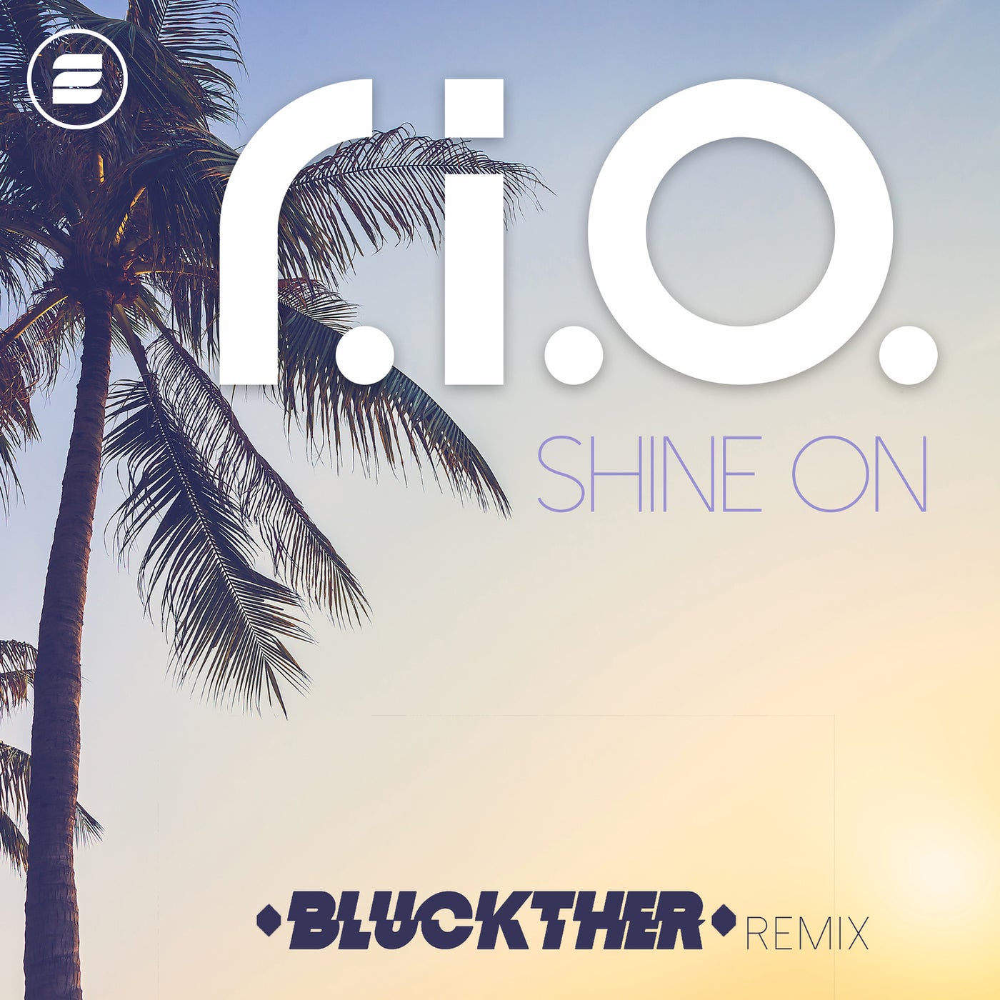 R.I.O - Shine On (Bluckther Extended Remix)