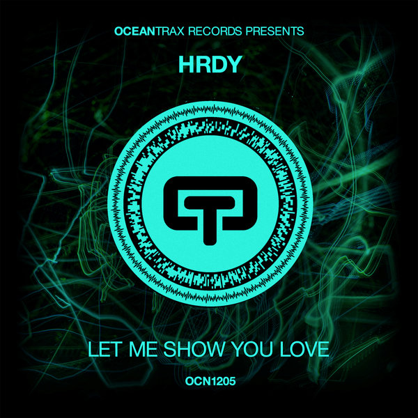 Hrdy - Let Me Show You Love (Original Mix)