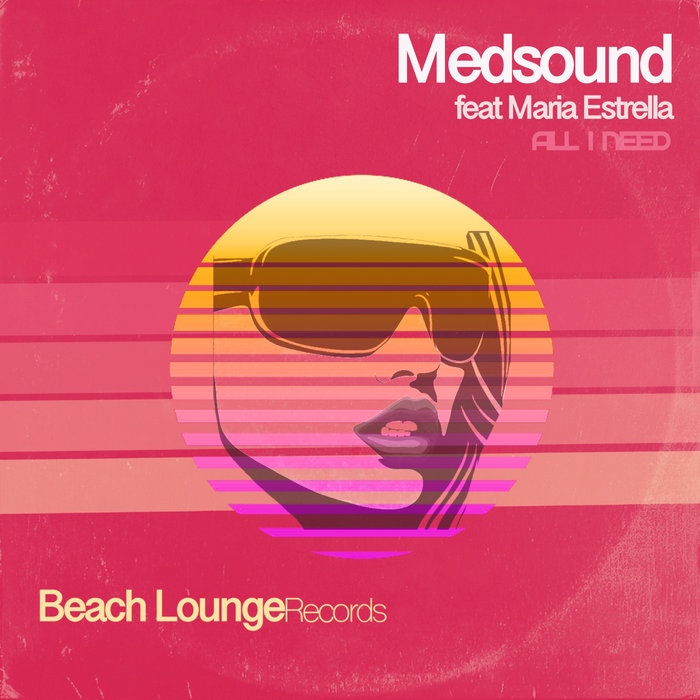 Medsound & Maria Estrella - All I Need (Original Mix)
