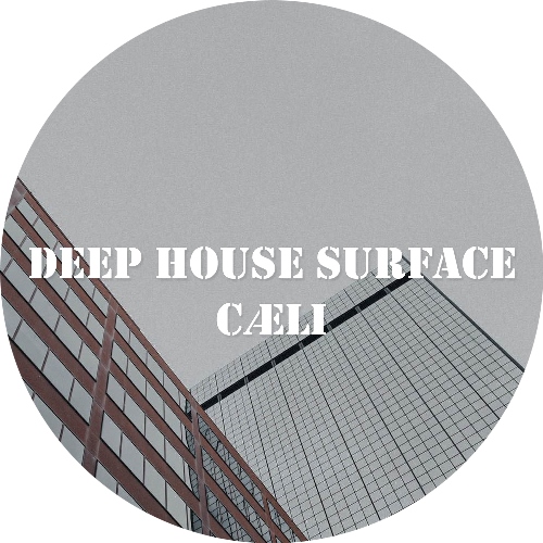 cÆli - Deep House Surface. Episode 012