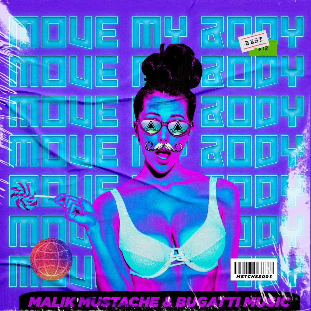 Malik Mustache & Bugatti Music - Move My Body (Original Mix)