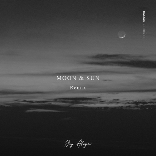 Jay Aliyev - Moon Sun (Remix)