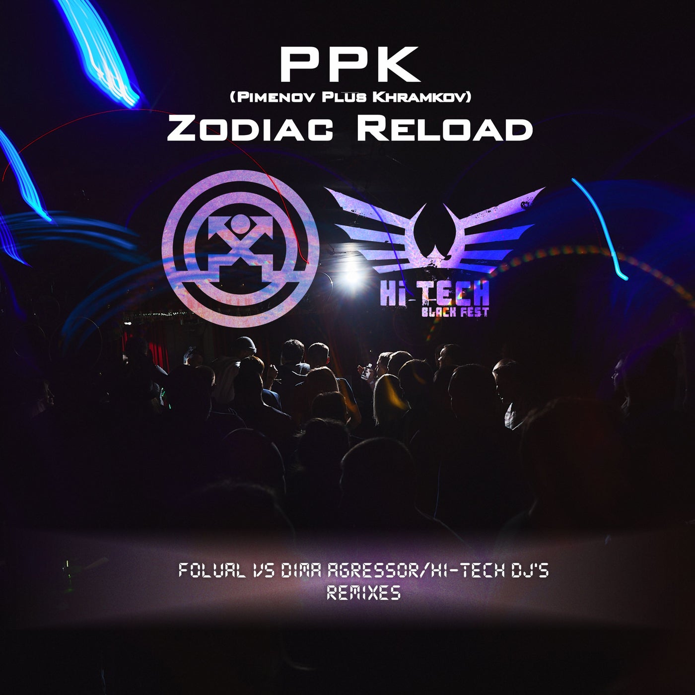 Ppk (Pimenov Plus Khramkov) - Zodiac Reload (Hi-Tech DJ's X Dima Agressor Dark Mix)