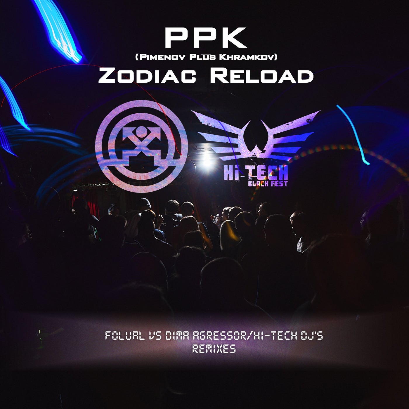 Ppk (Pimenov Plus Khramkov) - Zodiac Reload (Hi-Tech DJ's X Dima Agressor Melodic Mix)