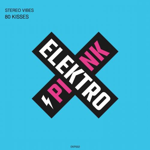 Stereo Vibes - 80 Kisses (Original Mix)