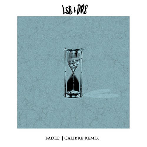 LSB x DRS - Faded (Calibre Remix)