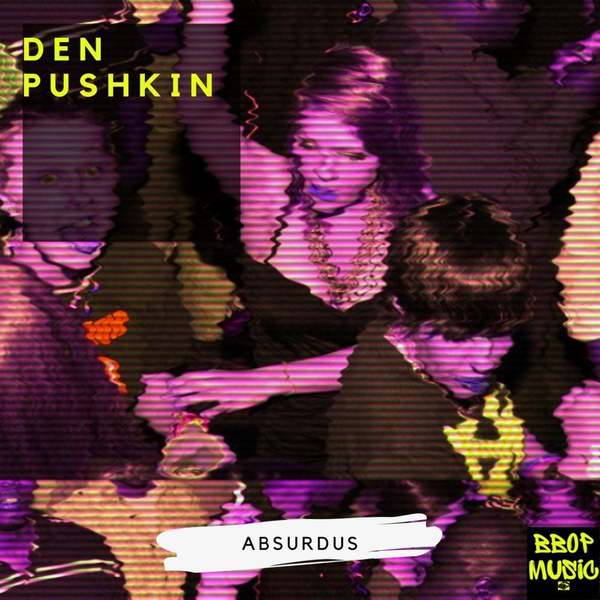 Den Pushkin - Absurdus (Original Mix)