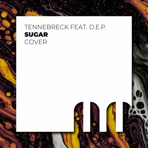 Tennebreck & D.E.P. - Sugar (Extended Mix)