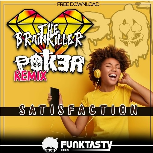 The Brainkiller - Satisfaction (Pok3r Remix)