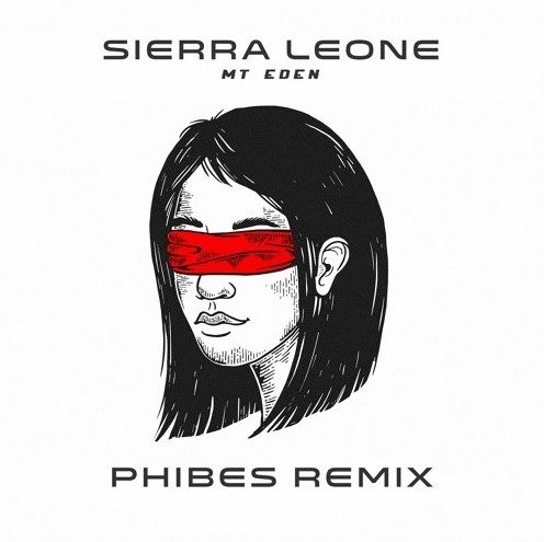 MT EDEN - Sierra Leone (Phibes Remix)