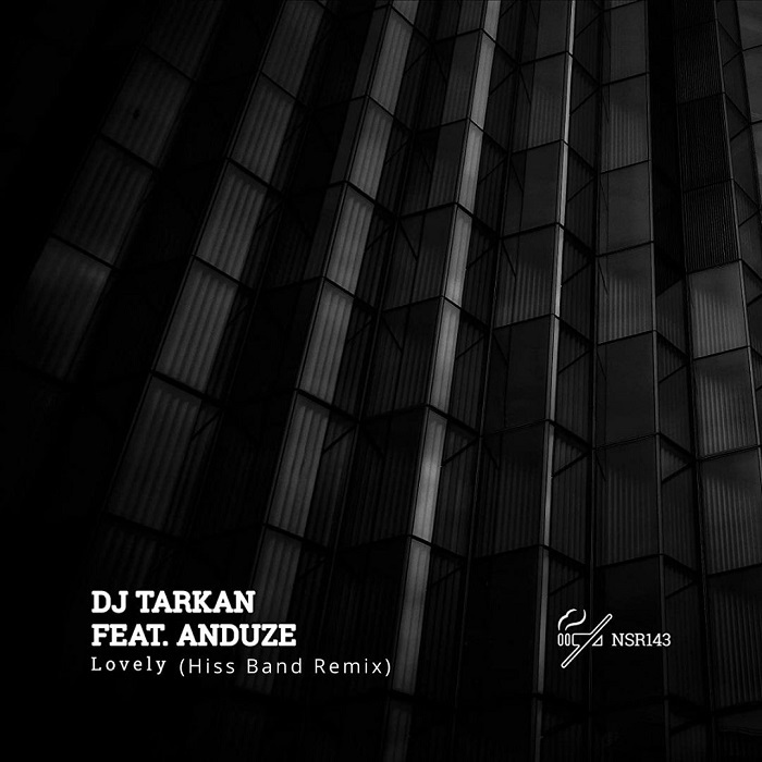 Dj Tarkan, Anduze - Lovely (Hiss Band Remix)