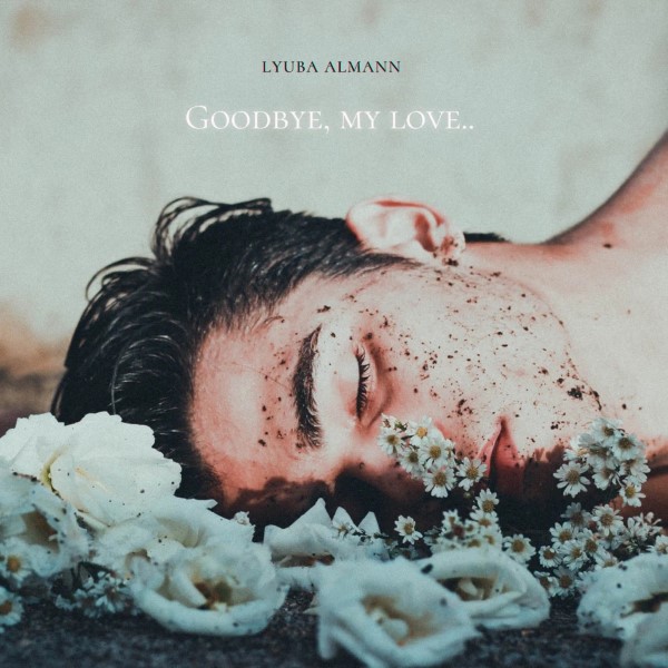 Lyuba Almann - Goodbye, My Love (Original Mix)