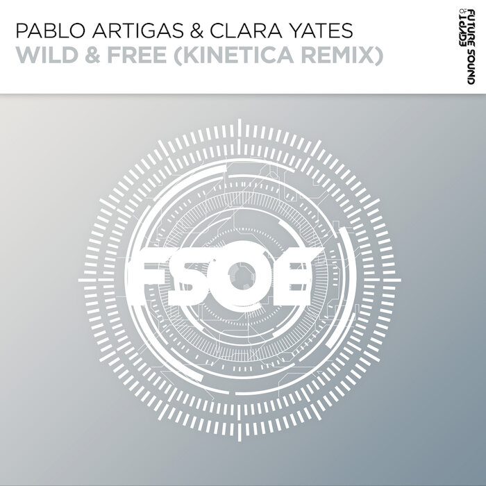 Pablo Artigas & Clara Yates - Wild & Free (Kinetica Extended Remix)