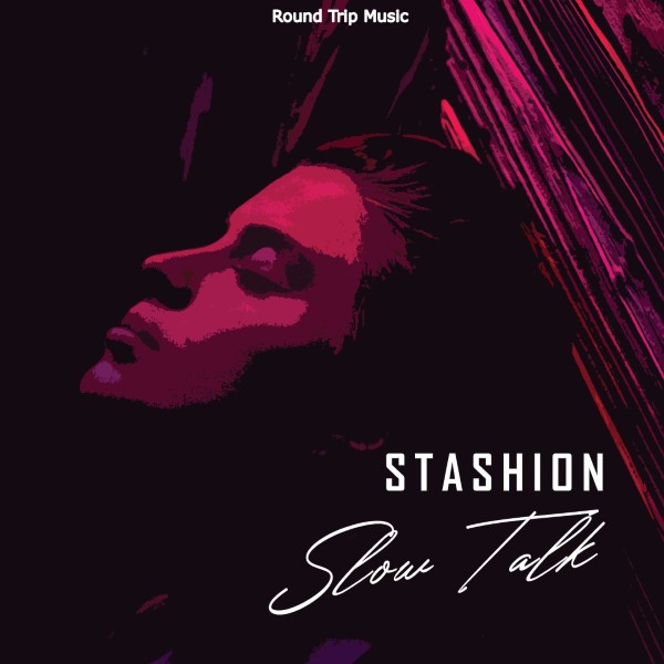 Stashion - Slow Talk (Original Mix)