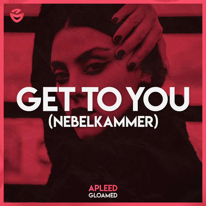 Apleed - Get To You (Nebelkammer) (Extended Mix)