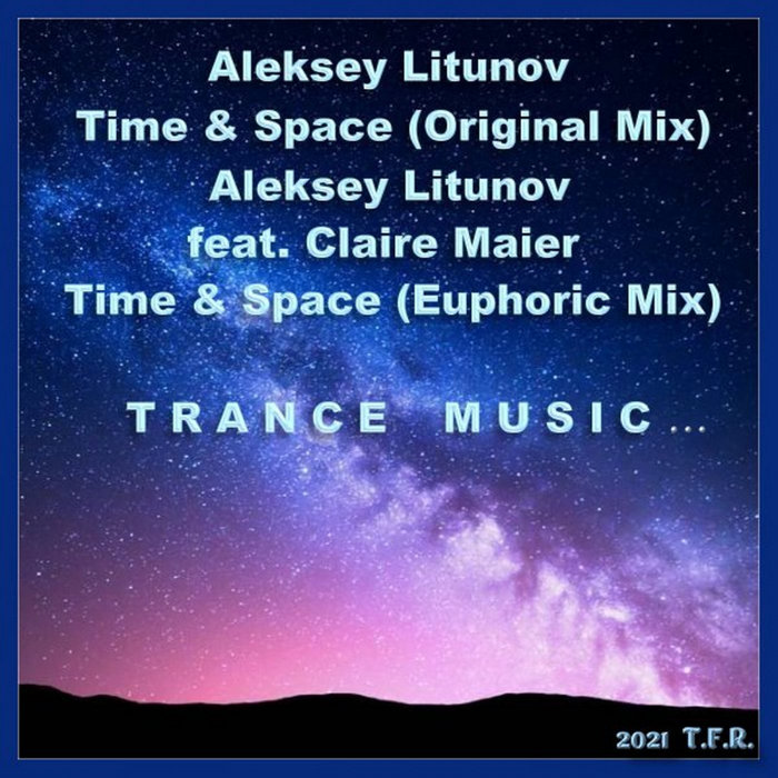 Aleksey Litunov Feat. Claire Maier - Time and Space (Euphoric Mix)