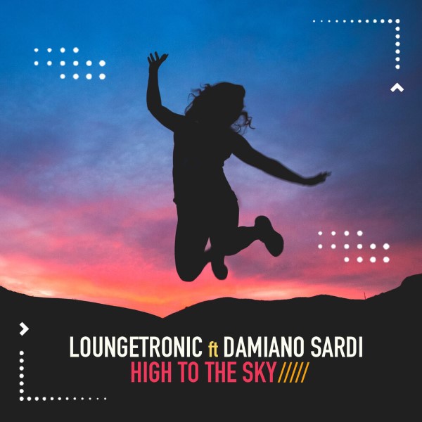 Loungetronic, Damiano Sardi - High to the Sky (Instrumental Mix)