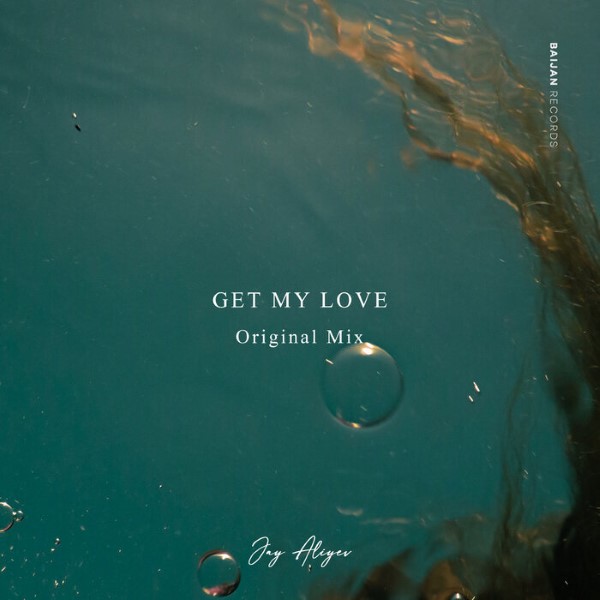 Jay Aliyev - Get My Love (Original Mix)