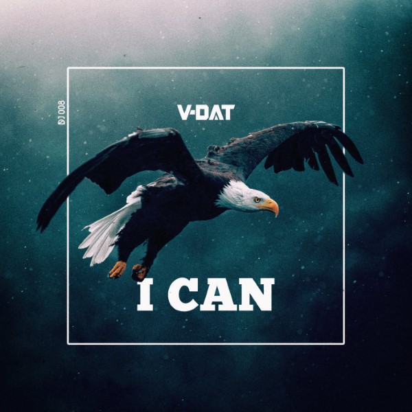 V-Dat - I Can (Original Mix)