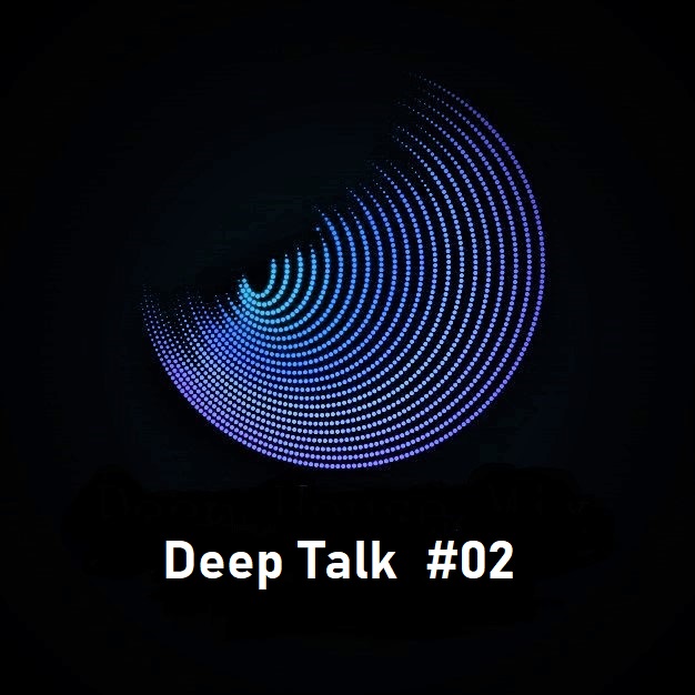 V.A. - Deep Talk 02 (Deep House Mix)
