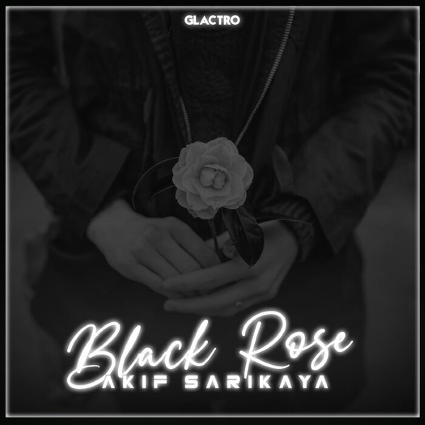 Akif Sarikaya - Black Rose (Original Mix)