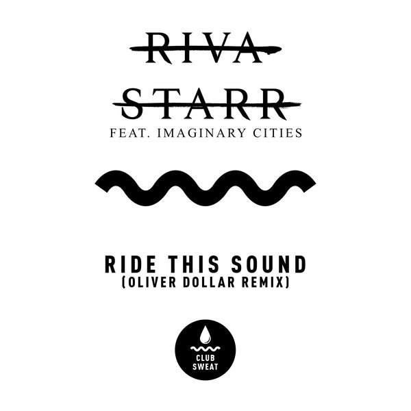 Riva Starr feat. Imaginary Cities - Ride This Sound (Oliver Dollar Remix)