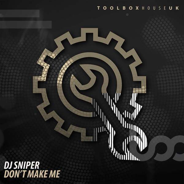 DJ Sniper - Don't Make Me (Original Mix)
