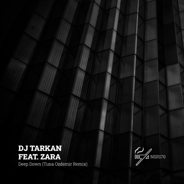 DJ Tarkan, Zara - Deep Down (Tuna Ozdemir Remix)