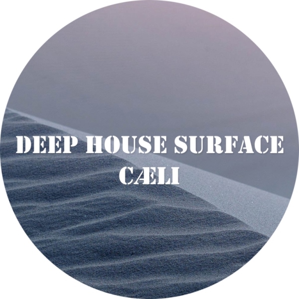 cÆli - Deep House Surface. Episode 013