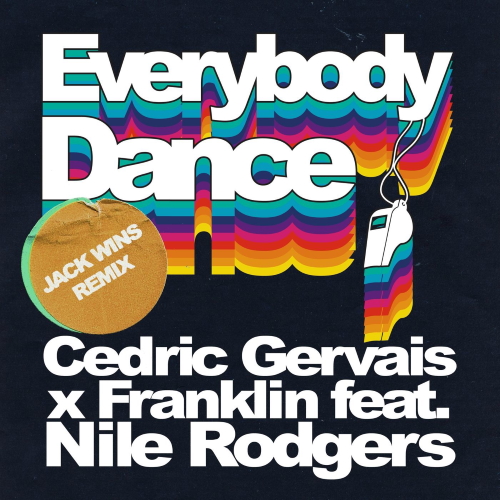 Cedric Gervais & Franklin, Nile Rodger - Everybody Dance (Jack Wins Extended Remix)